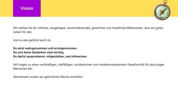 Oben links befindet sich ein violettes Rechteck mit dem weißen Schriftzug 'Vision'. Darunter steht auf weißem Hintergrund ein mehrzeiliger Text in schwarzer Schrift. Rechts oben ist eine kleine, runde Kompassgrafik mit goldfarbenem Rand und grünem Zeiger zu sehen. Der Text beschreibt Werte wie Offenheit, Neugier, Wertschätzung, Gerechtigkeit und friedliches Miteinander. Einzelne Sätze sind fett hervorgehoben.